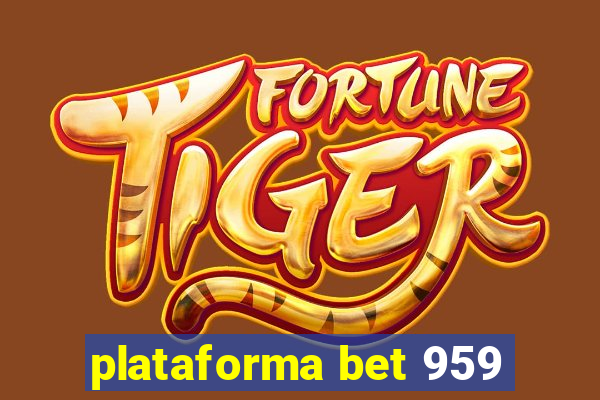 plataforma bet 959